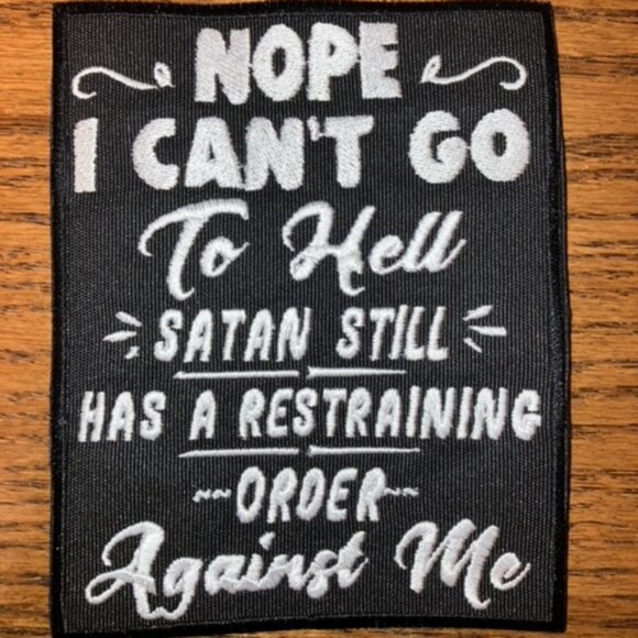 Funny embroidered patch that says Satan has a restraining order against me - Picture 1 of 1